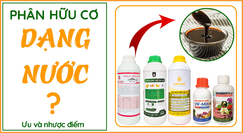 Phân-hữu-cơ-dang-nuoc-có-ưu-điểm-và-nhược-điểm